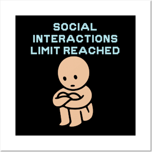 SOCIAL INTERACTIONS LIMIT REACHED Posters and Art